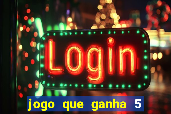 jogo que ganha 5 reais no cadastro